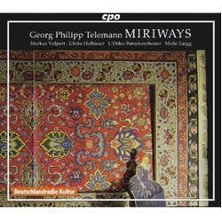 Georg Philipp Telemann & Markus Volpert & Ulrike Hofbauer & L'Orfeo Barockorchester & Michi Gaigg Miriways CD