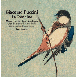 Giacomo Puccini & Moșuc & Novak & Kang & Zambrano & Chor Des Bayerischen Rundfunks & Münchner Rundfunkorchester & Ivan Repušić La Rondine CD