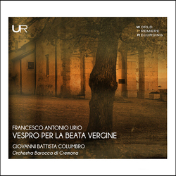 Francesco Antonio Urio & Giovanni Battista Columbro & Orchestra Barocca Di Cremona Vespro Per La Beata Vergine 2 CD