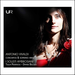 Antonio Vivaldi & I Solisti Ambrosiani & Tullia Pedersoli & Davide Belosio Concertos & Soprano Arias CD