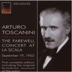 Arturo Toscanini The Farewell Concert At La Scala, September 19, 1952 - First Complete Edition Including The Original Broadcast Account Of The CD