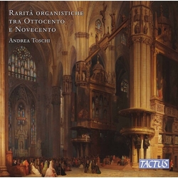 Andrea Toschi Rarità Organistiche Tra Ottocento E Novecento CD