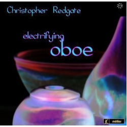 Redgate / Gorton / Ensemble Expose / Mermikides Electrifying Oboe CD