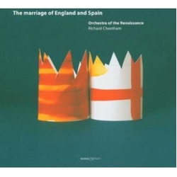 Orchestra Of The Renaissance & Richard Cheetham The Marriage Of England And Spain CD