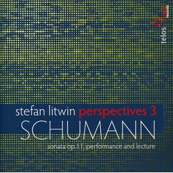 Stefan Litwin Perspectives 3: Schumann Sonata Op. 11, Performance And Lecture CD