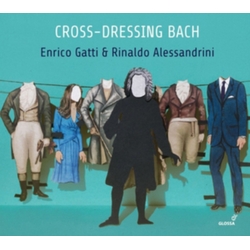 Enrico Gatti & Rinaldo Alessandrini Cross-Dressing Bach CD