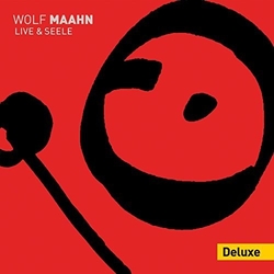 Wolf Maahn Live Und Seele: Deluxe Edition CD