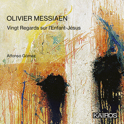 Olivier Messiaen & Alfonso Gómez Vingt Regards Sur L’Enfant-Jésus CD