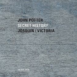 John Potter & Josquin & Victoria Secret History : SACRED MUSIC BY JOSQUIM & VICTORIA CD