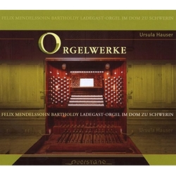 Felix Mendelssohn-Bartholdy & Ursula Hauser Orgelwerke CD