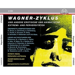 Peter P. Pachl & Rainer Maria Klaas Wagner-Zyklus Und Andere Erotische Und Animalistische Extremi- Und Perversitäten CD