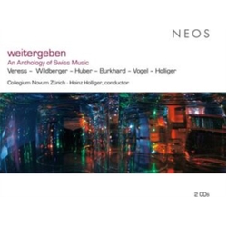 Collegium Novum Zürich & Heinz Holliger Weitergeben: An Anthology of Swiss Music CD