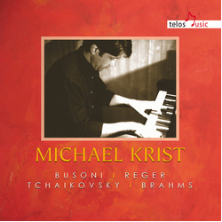 Michael Krist Busoni | Reger | Tchaikovsky | Brahms CD