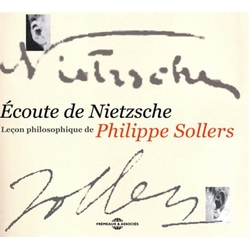 Philippe Sollers Ecoute De Nietzsche. Leçon Philosophique CD