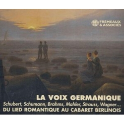 LA Voix Germanique - DU Lied Romantique AU Cabaret CD
