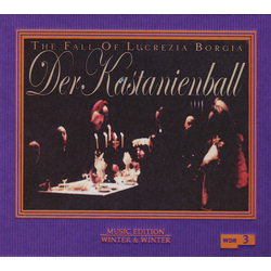 Various Der Kastanienball (The Fall Of Lucrezia Borgia) CD