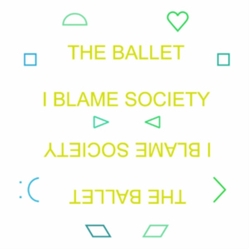 The Ballet I Blame Society CD