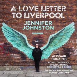 Jennifer Johnston & Alisdair Hogarth & Royal Liverpool Philharmonic Orchestra & Choir & Liverpool Philharmonic Youth Choir A Love Letter To CD