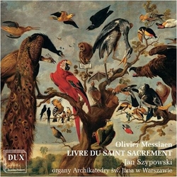 Olivier Messiaen & Jan Szypowski Livre Du Saint Sacrement CD