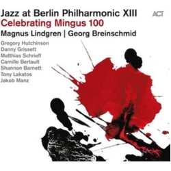 Magnus Lindgren & Georg Breinschmid Jazz At Berlin Philharmonic XIII - Celebrating Mingus 100 CD