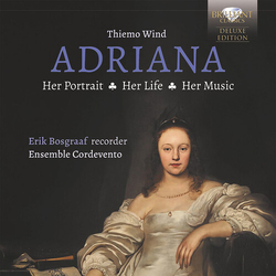 Thiemo Wind & Erik Bosgraaf & Ensemble Cordevento Adriana - Her Portrait • Her Life • Her Music CD