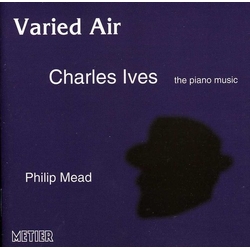 Charles Ives & Philip Mead Varied Air CD