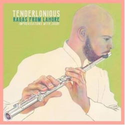 Tenderlonious Ragas from Lahore - Improvisations with Jaubi CD