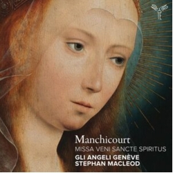 Geneve,Gli Angeli / Macleod,Stephan Manchicourt: Missa Veni Sancte Spiritus CD