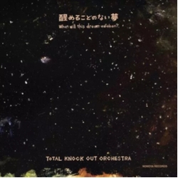 Total Knock Out Orchestra When will this dream awaken? CD