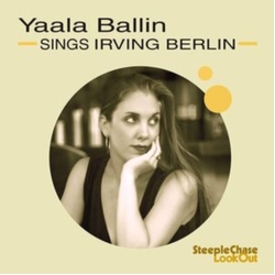 Yaala Ballin Sings Irving Berlin CD