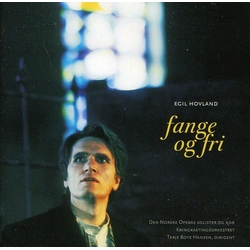 Egil Hovland & Den Norske Operas Solister Og Kor & Kringkastingsorkestret & Terje Boye Hansen Fange Og Fri (OPERA) CD