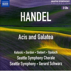 Handel & Kotoski & Gordon & Siebert & Opalach & Seattle Symphony Chorale & Seattle Symphony & Gerard Schwarz Acis And Galatea CD