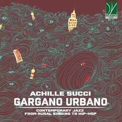 Achille Succi Gargano Urbano (Contemporary Jazz From Rural Singing To Hip-Hop) JAPANESE CD