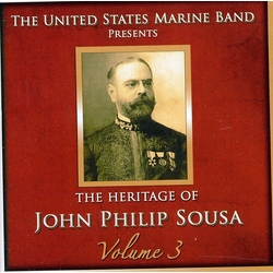 The United States Marine Band The Heritage Of John Philip Sousa, Volume 3 CD