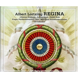 Albert Lortzing & Johanna Stojkovic & Daniel Kirch & Detlef Roth & Prager Philharmonischer Chor & Münchner Rundfunkorchester & Ulf Schirmer Regina CD