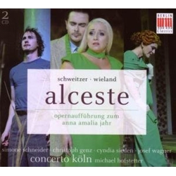 Schweitzer & Wieland & Simone Schneider & Christoph Genz & Cyndia Sieden & Josef Wagner & Concerto Köln & Michael Hofstetter Alceste (COMPLETE) CD