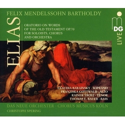 Felix Mendelssohn Bartholdy & Claudia Barainsky & Franziska Gottwald & Rainer Trost & Thomas E. Bauer & Das Neue Orchester & Chorus Musicus Köln & CD