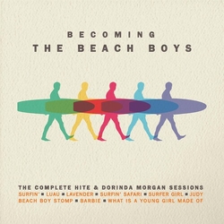 The Beach Boys Becoming The Beach Boys: The Complete Hite & Dorinda Morgan Sessions CD