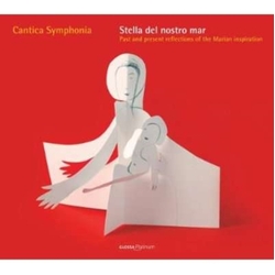 Cantica Symphonia Stella Del Nostro Mar - Past And Present Reflections Of The Marian Inspiration CD