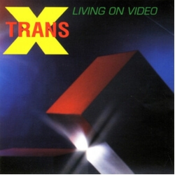Trans-X Living on Video / Message on the Radio VINYL 7"