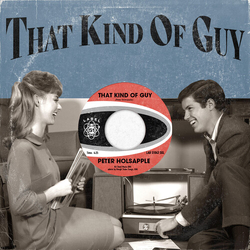 Peter Holsapple That Kind Of Guy VINYL 7"