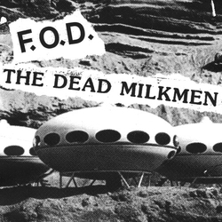 F.O.D. & The Dead Milkmen F.O.D. / The Dead Milkmen COLOURED REMASTERED 7-INCH SINGLE
