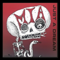 M.I.A. Just A Dream / Turning Into What You Hate VINYL 7"