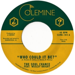 Soul Chance & Wesley Bright Who Could IT BE? VINYL 7"