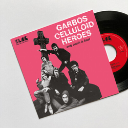 Garbo's Celluloid Heroes Only Death Is Fatal VINYL 7"