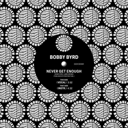 Bobby Byrd Never Get Enough VINYL 7"