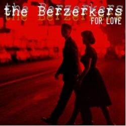 The Berzerkers For Love VINYL 7"