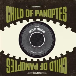 Child Of Panoptes Down VINYL 7"