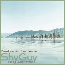 Nautilus Shy Guy feat. Emi Tawata / Mystic Voyage VINYL 7"