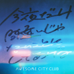 Awesome City Club 今夜だけ間違いじゃないことにしてあげる / Don't Think, Feel 7-INCH SINGLE